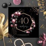 zaproszenia na 40 urodziny czarne złote róż balony